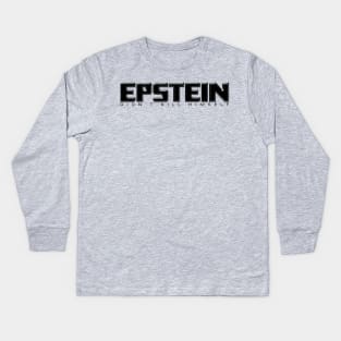 Epstein Didn't Kill Himself Kids Long Sleeve T-Shirt